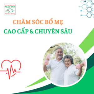 Chăm sóc bố mẹ cao cấp và chuyên sâu