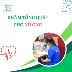 Khám Tổng Quát Cho Nữ Giới